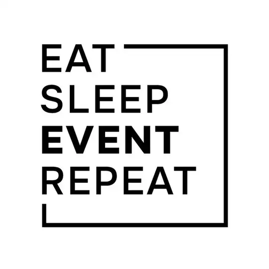 Eat, sleep, event, repeat