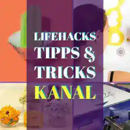 Lifehacks Kanal Tipps & Tricks im Haushalt und Leben