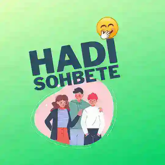 𝗛𝗔𝗗İ 𝗦𝗢𝗛𝗕𝗘𝗧𝗘 💬